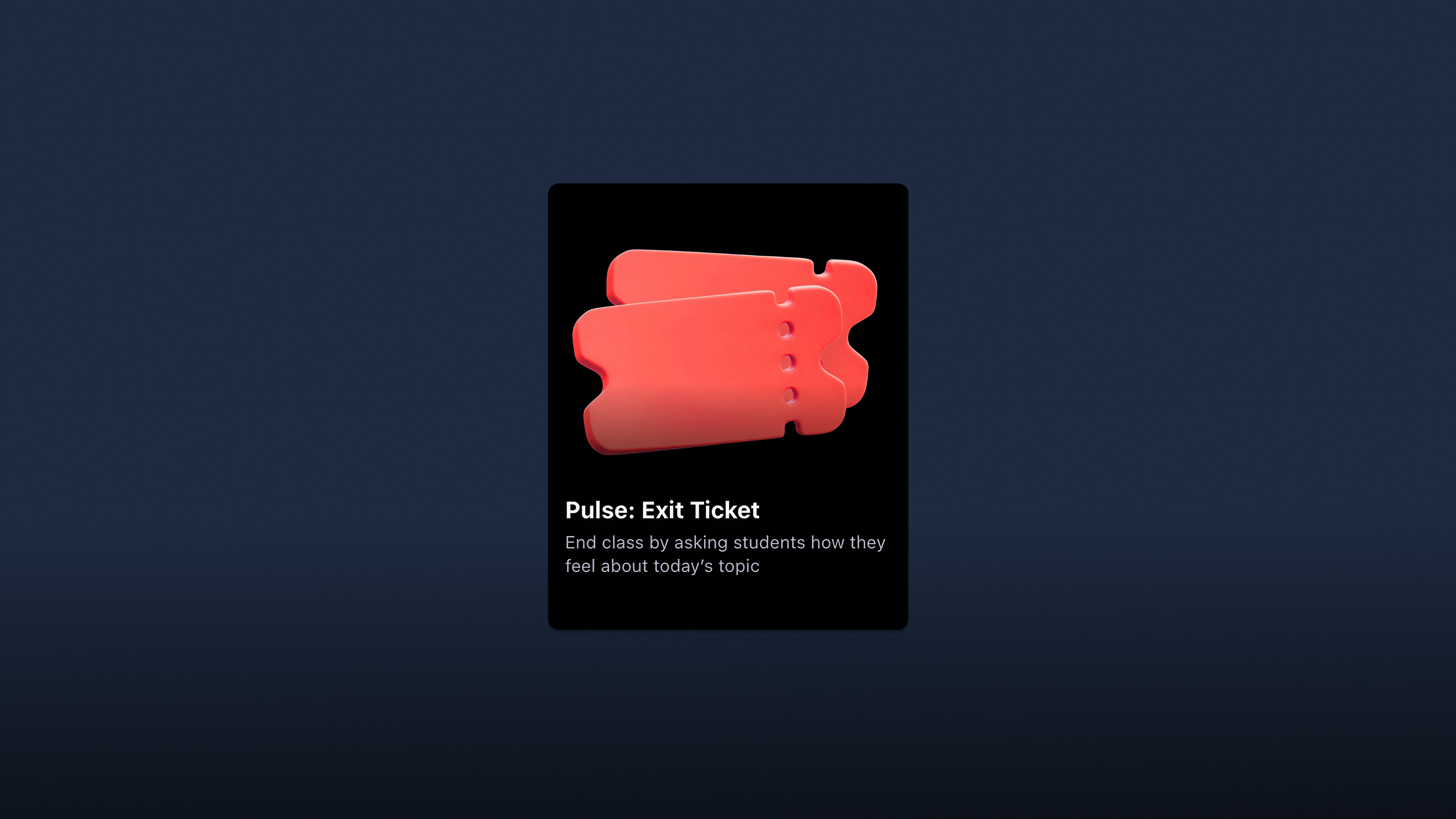 A card displaying a red glowing ticket icon labeled "Pulse: Exit Ticket" with text describing how to end class by gathering…