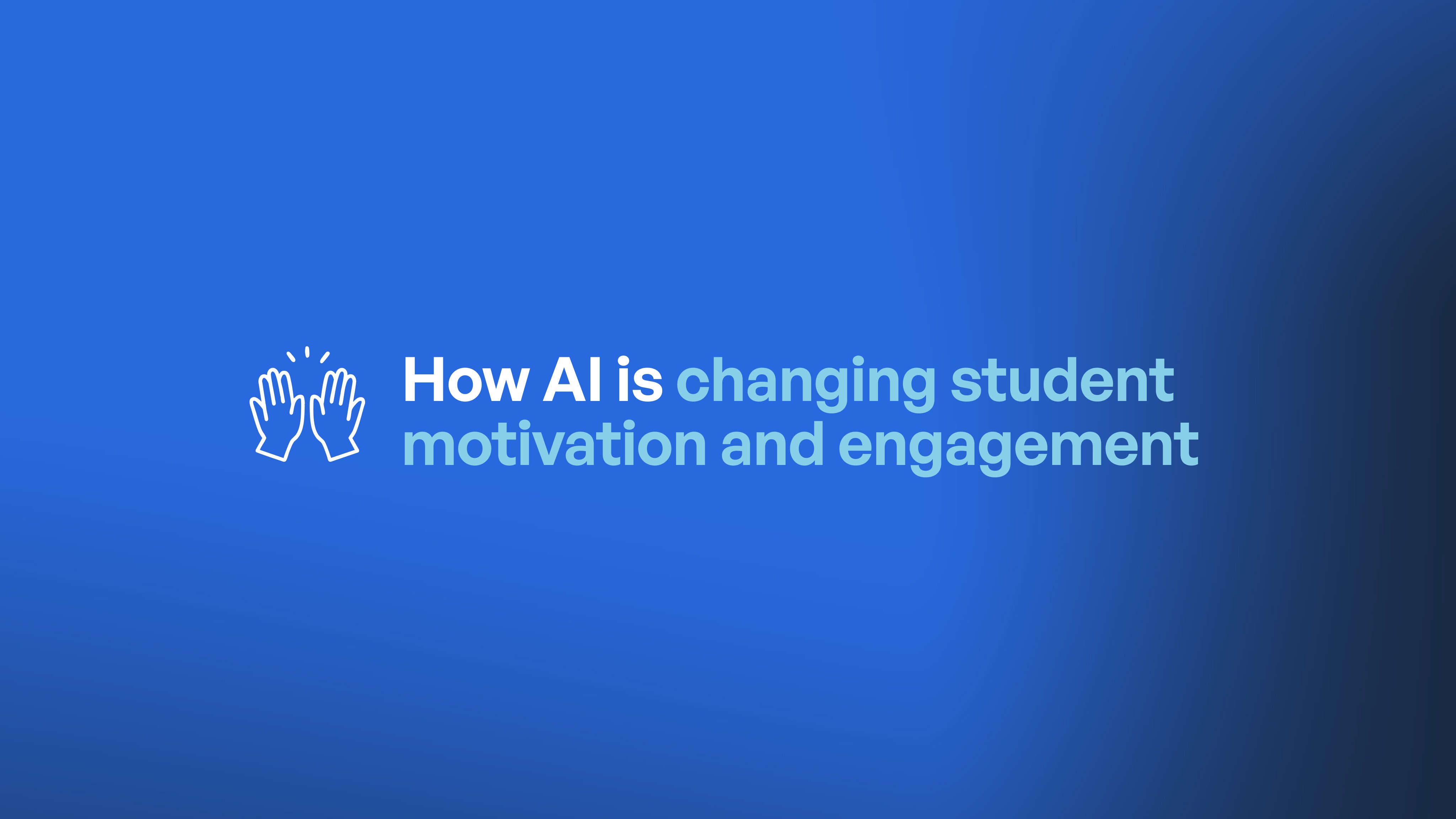 A blue gradient background with white text and an icon of raised hands displaying the title "How AI is changing student…