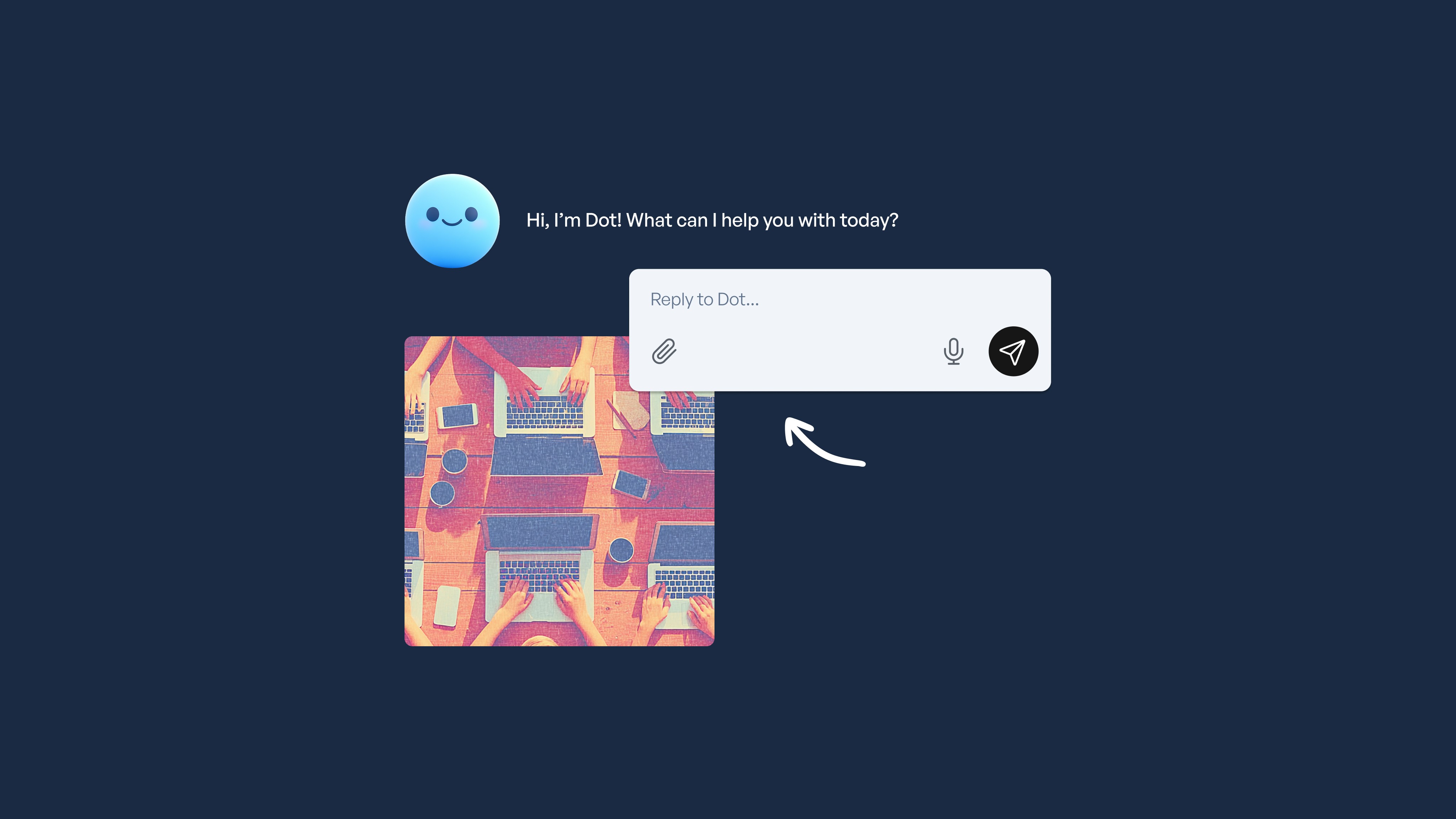 A chatbot interface named Dot with a friendly blue circular avatar greeting the user with "Hi, I'm Dot! What can I help you…