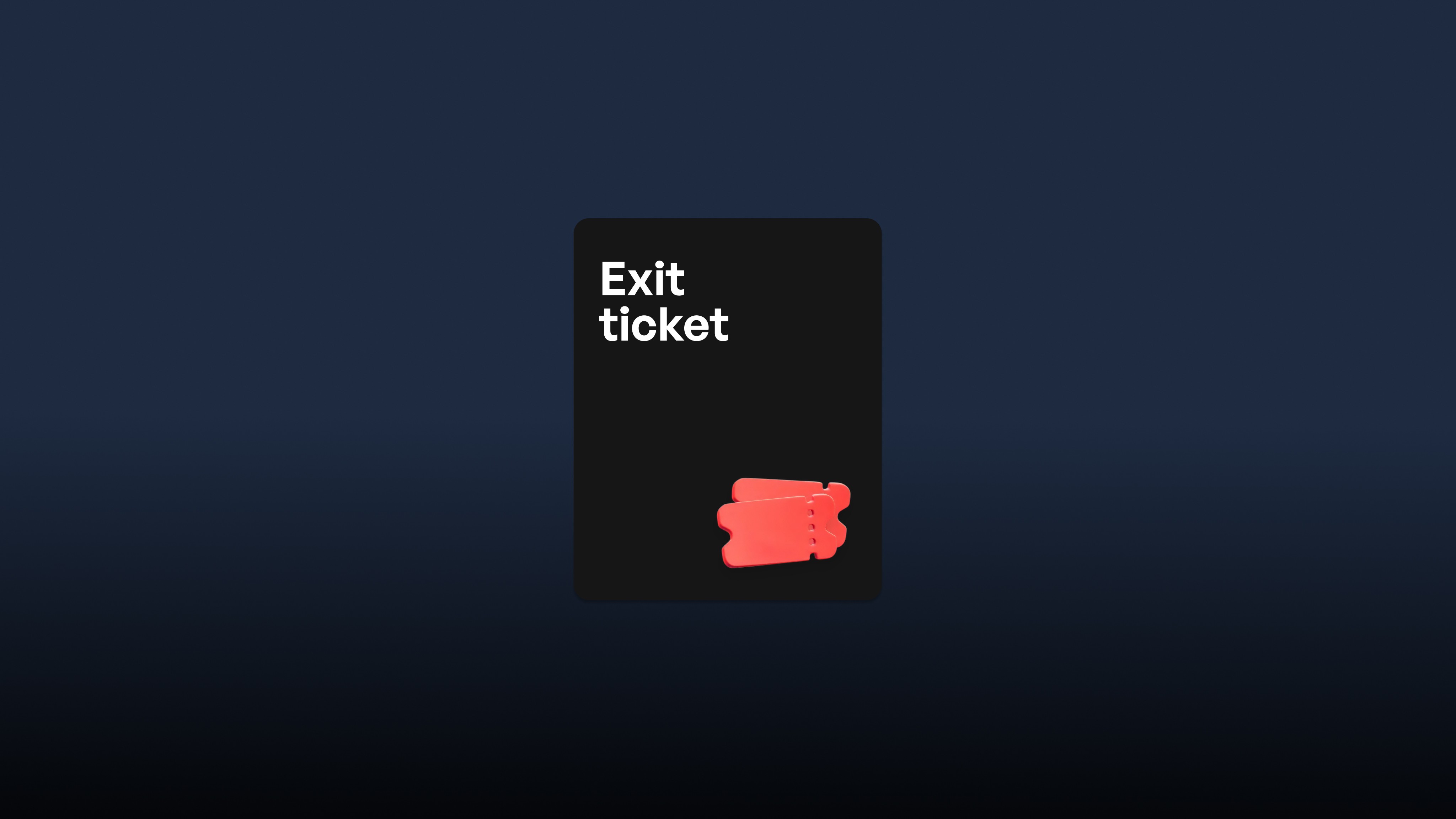 A dark card displaying the text "Exit ticket" with a red ticket icon below it on a blue background.