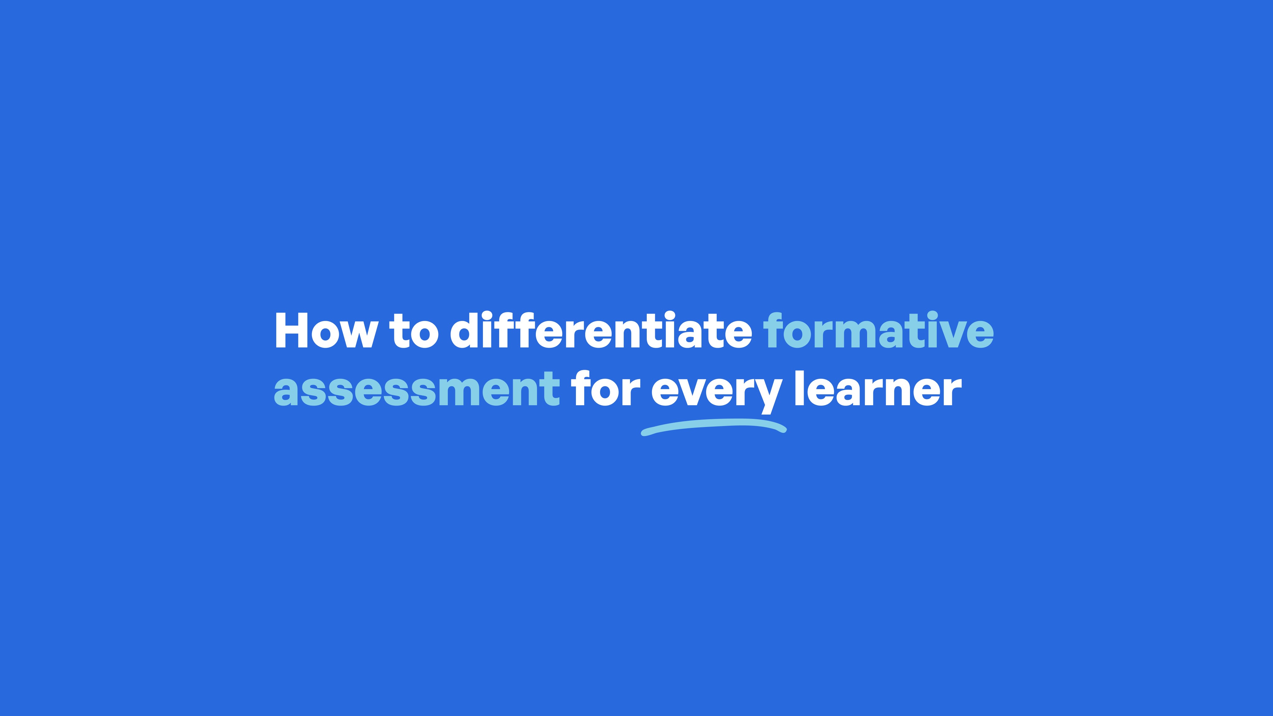 Blue background with white and light blue text reading "How to differentiate formative assessment for every learner" with an…